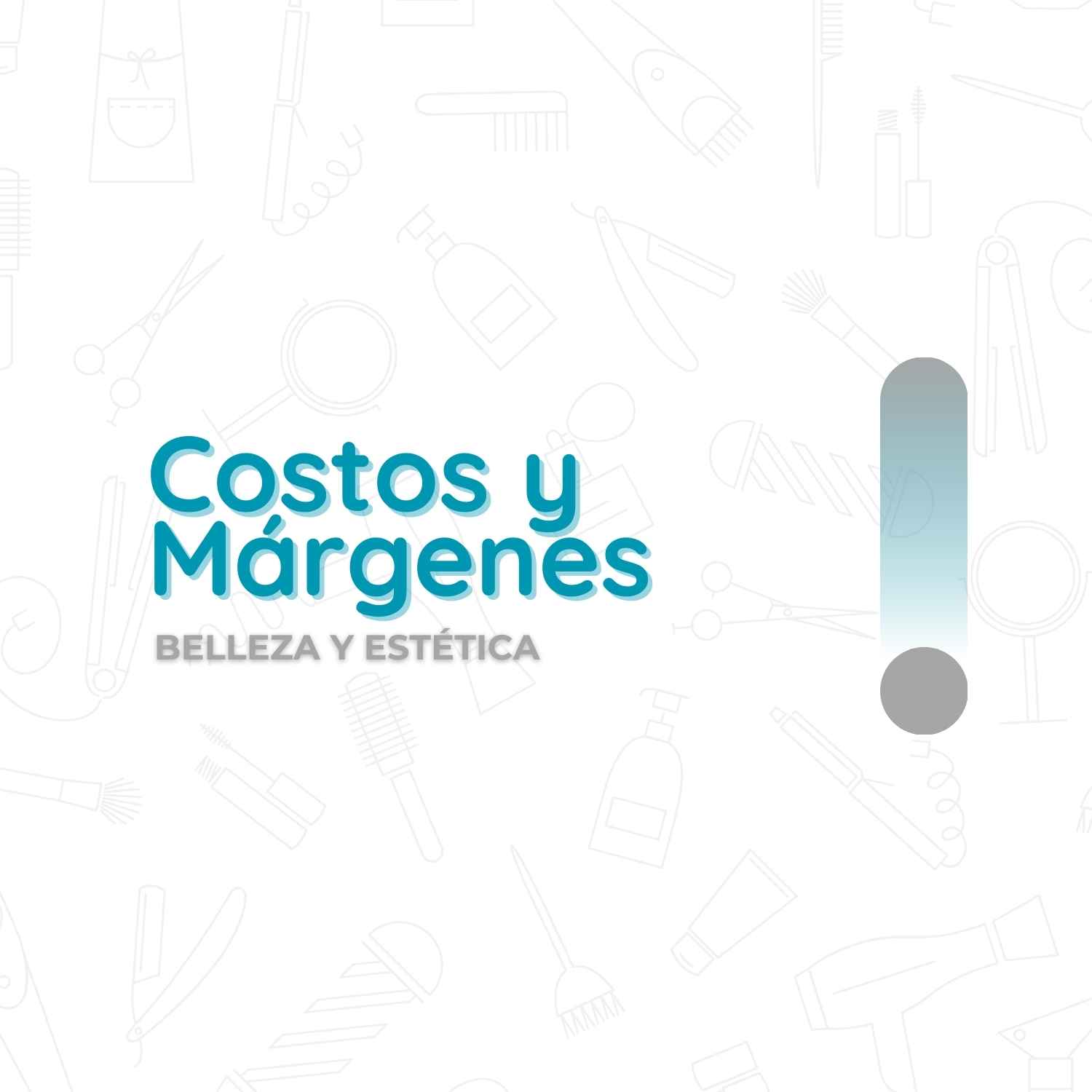 Belleza y Estética - Costos y Márgenes