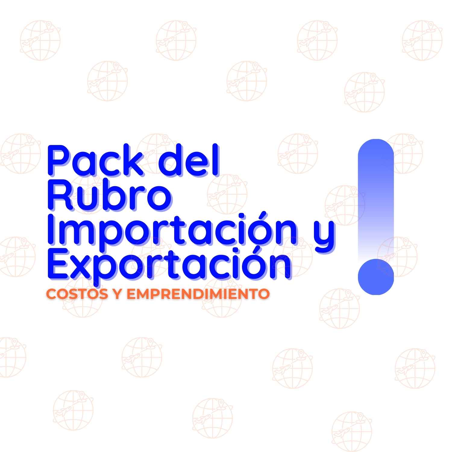 Pack de Planillas - Importación y Exportación