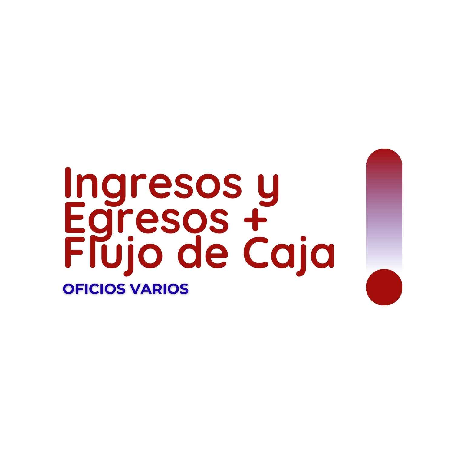 Oficios Varios - Ingresos y Egresos + Flujo de Caja